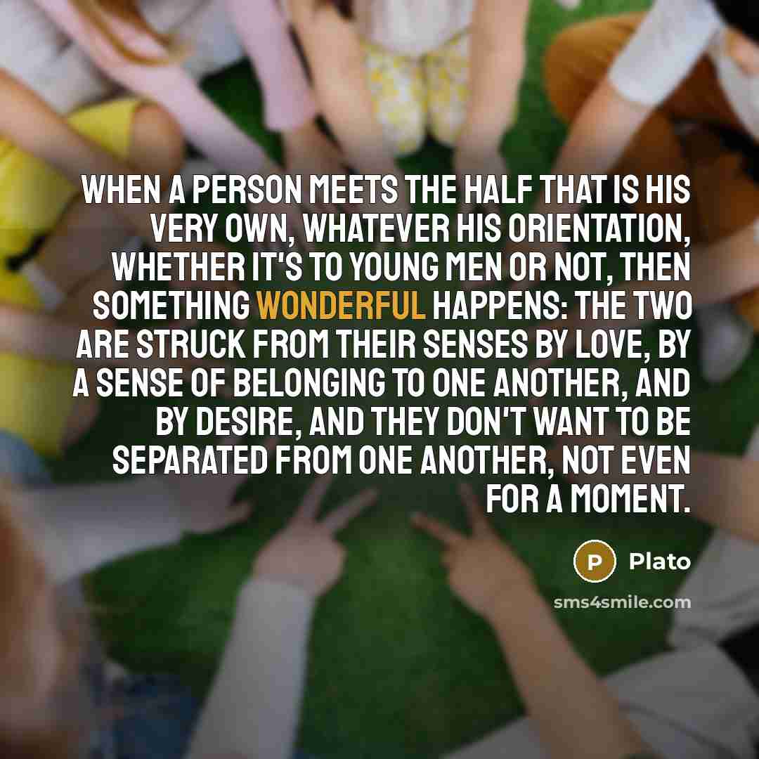 “When a person meets the half that is his very…” quote by Plato