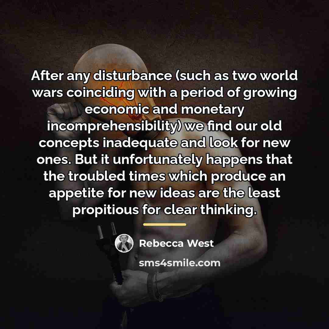 “After any disturbance (such as two world wars coinciding with…” quote by Rebecca West