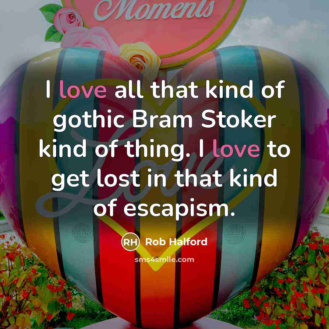 “I love all that kind of gothic Bram Stoker kind…” quote by Rob Halford