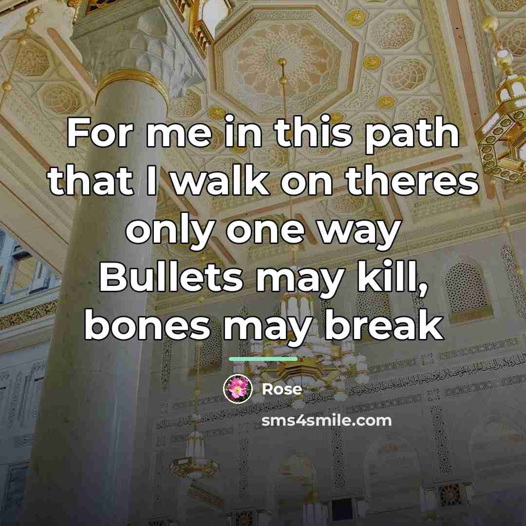 “For me in this path that I walk on theres…” quote by Rose