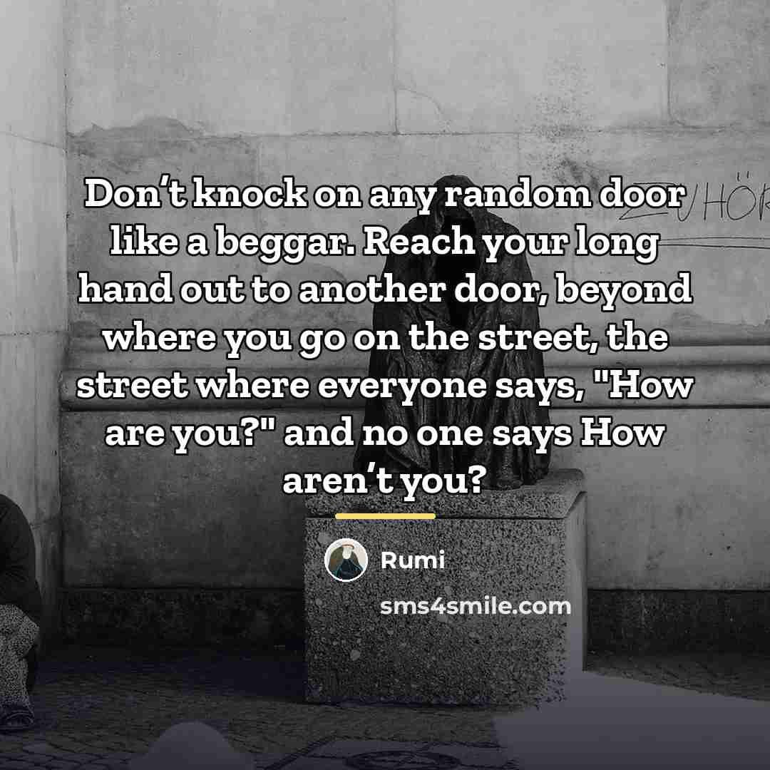 “Don’t knock on any random door like a beggar. Reach…” quote by Rumi