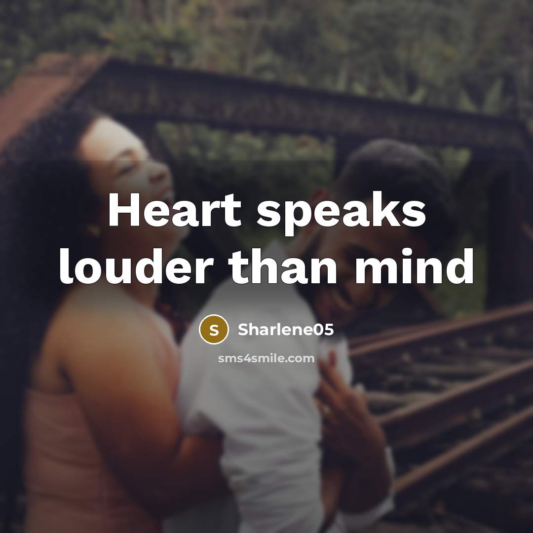 “Heart speaks louder than mind…” quote by Sharlene05