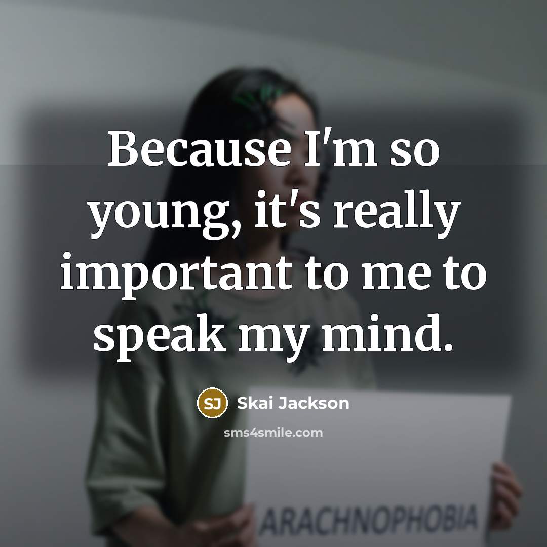 “Because I'm so young, it's really important to me to…” quote by Skai Jackson
