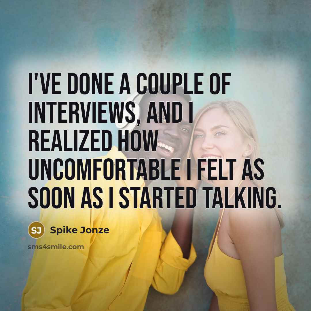 “I've done a couple of interviews, and I realized how…” quote by Spike Jonze