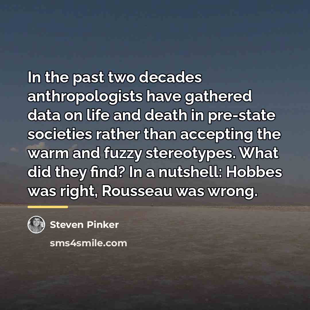 “In the past two decades anthropologists have gathered data on…” quote by Steven Pinker
