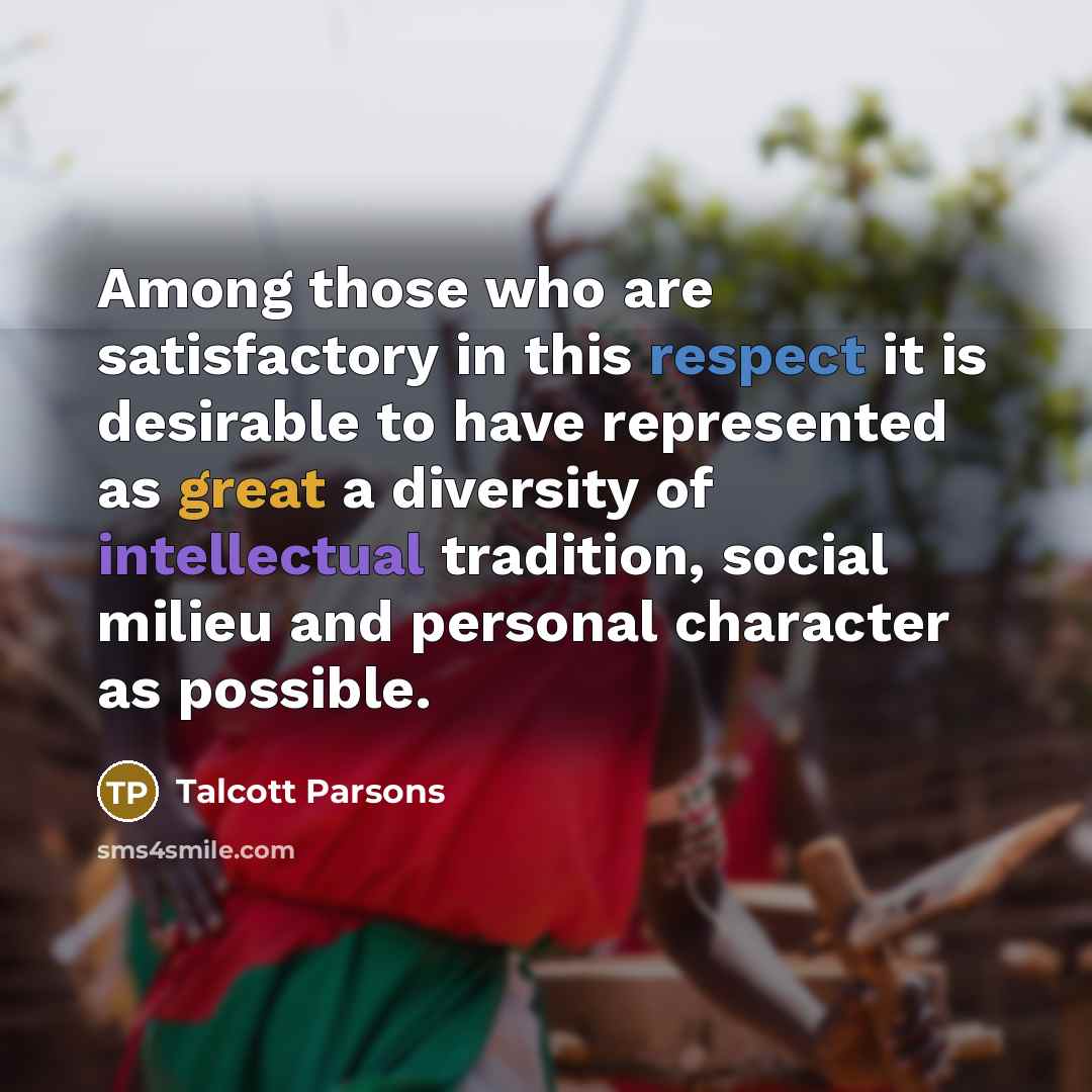 “Among those who are satisfactory in this respect it is…” quote by Talcott Parsons