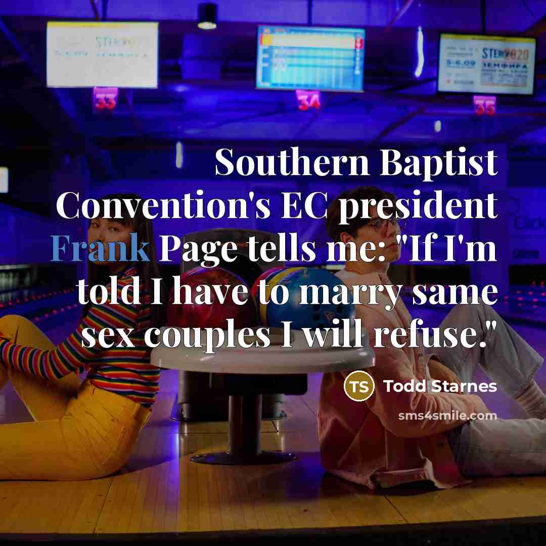 “Southern Baptist Convention's EC president Frank Page tells me: "If…” quote by Todd Starnes