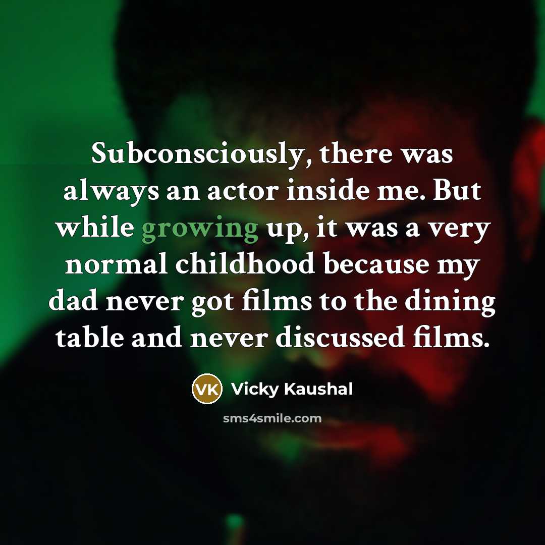 “Subconsciously, there was always an actor inside me. But while…” quote by Vicky Kaushal
