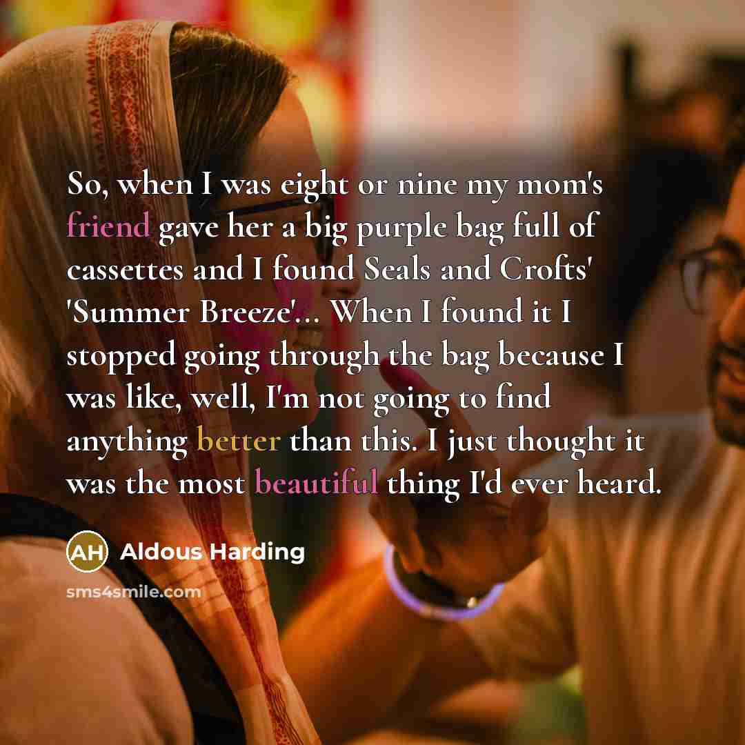 “So, when I was eight or nine my mom's friend…” quote by Aldous Harding