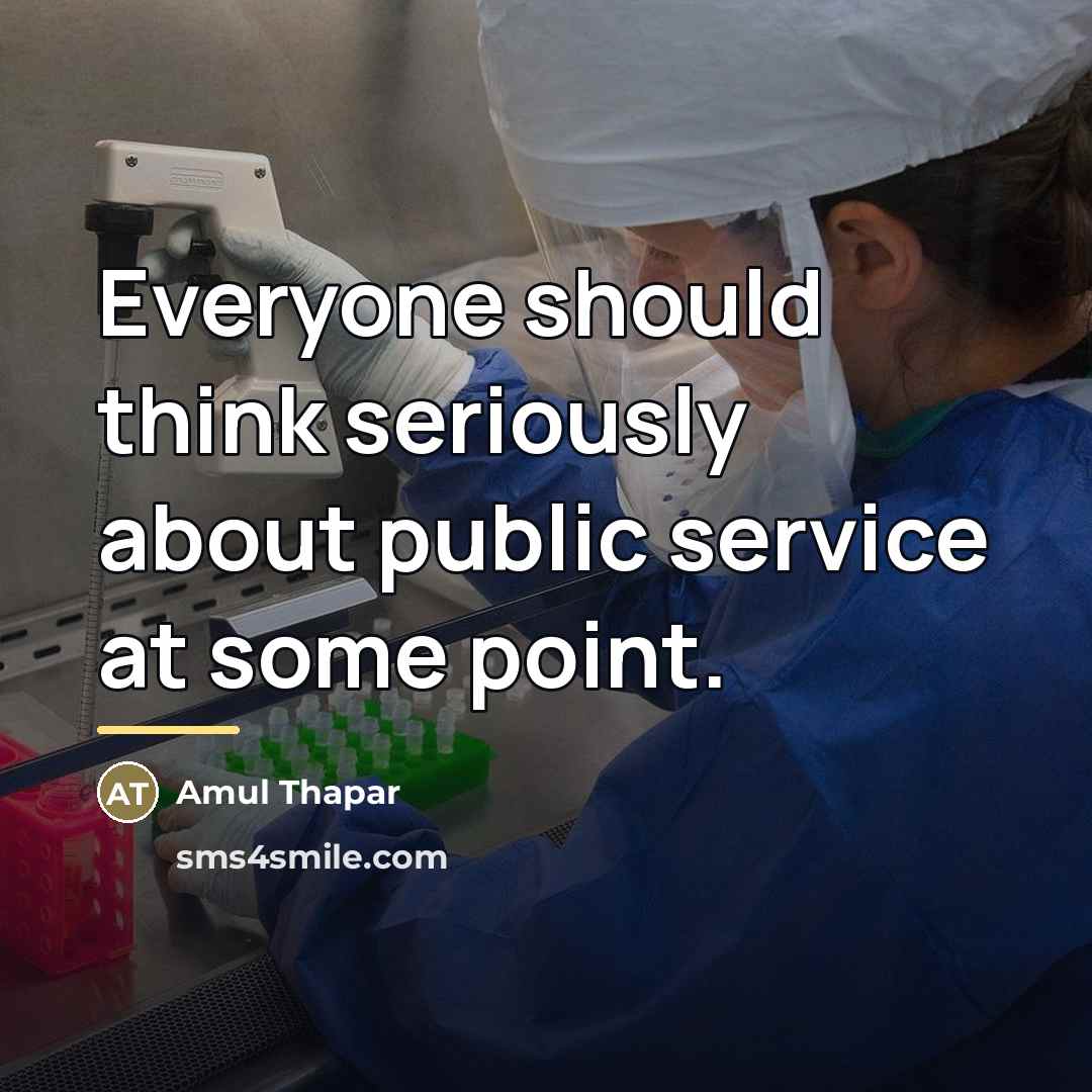 “Everyone should think seriously about public service at some point.…” quote by Amul Thapar