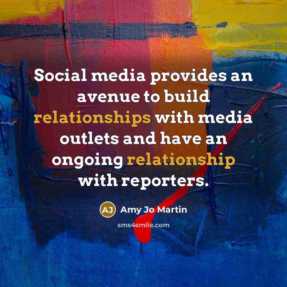 “Social media provides an avenue to build relationships with media…” quote by Amy Jo Martin