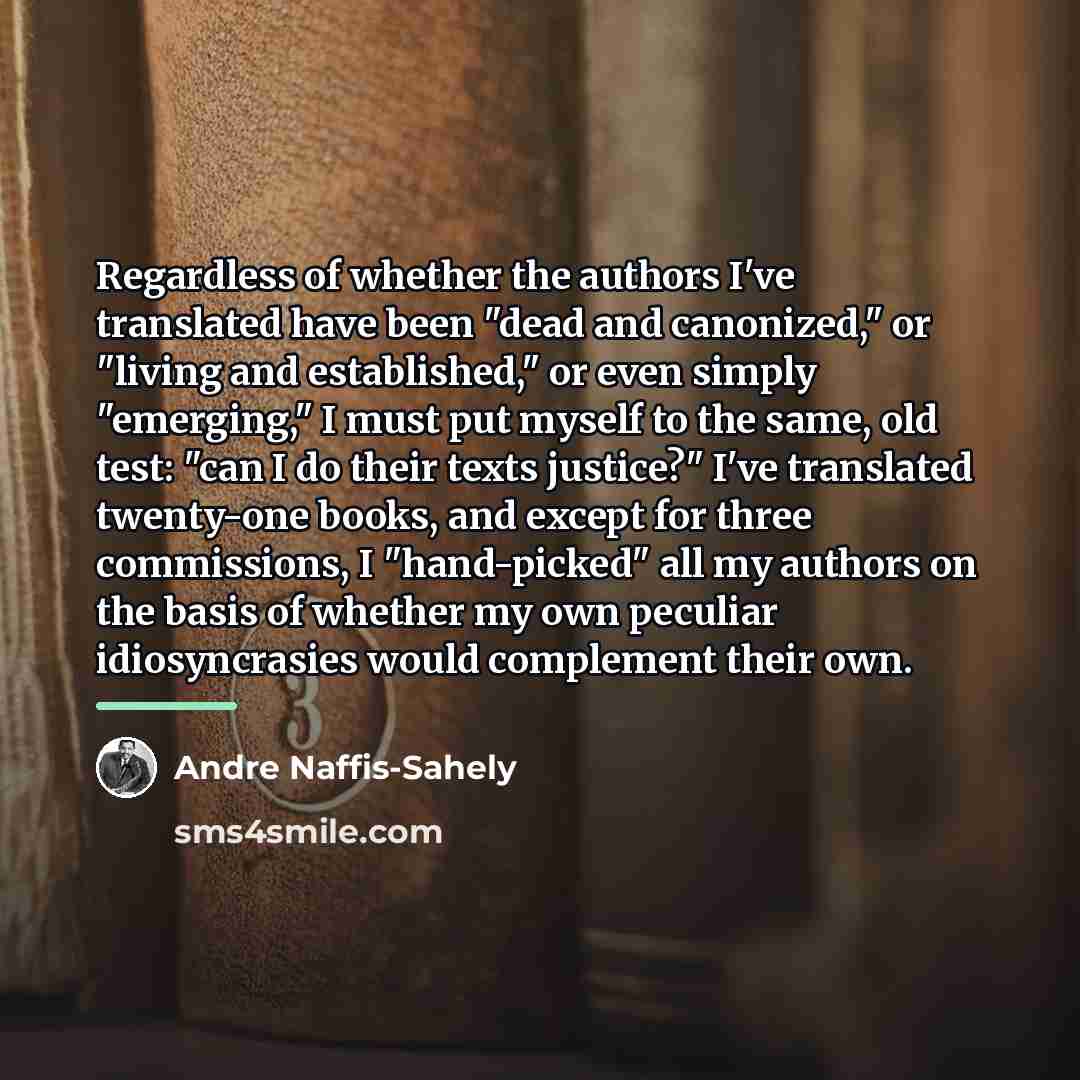 “Regardless of whether the authors I've translated have been "dead…” quote by Andre Naffis-Sahely
