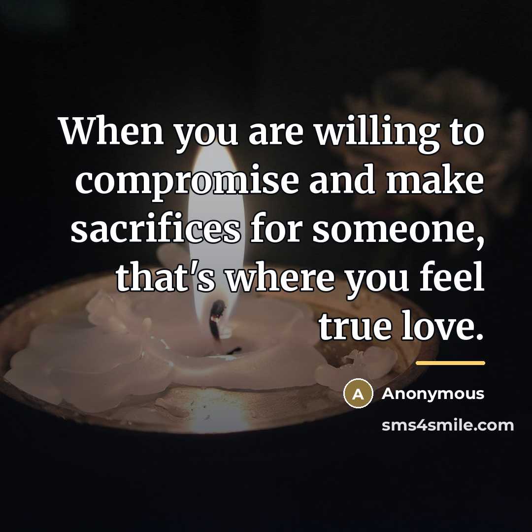 “When you are willing to compromise and make sacrifices for…” quote by Anonymous