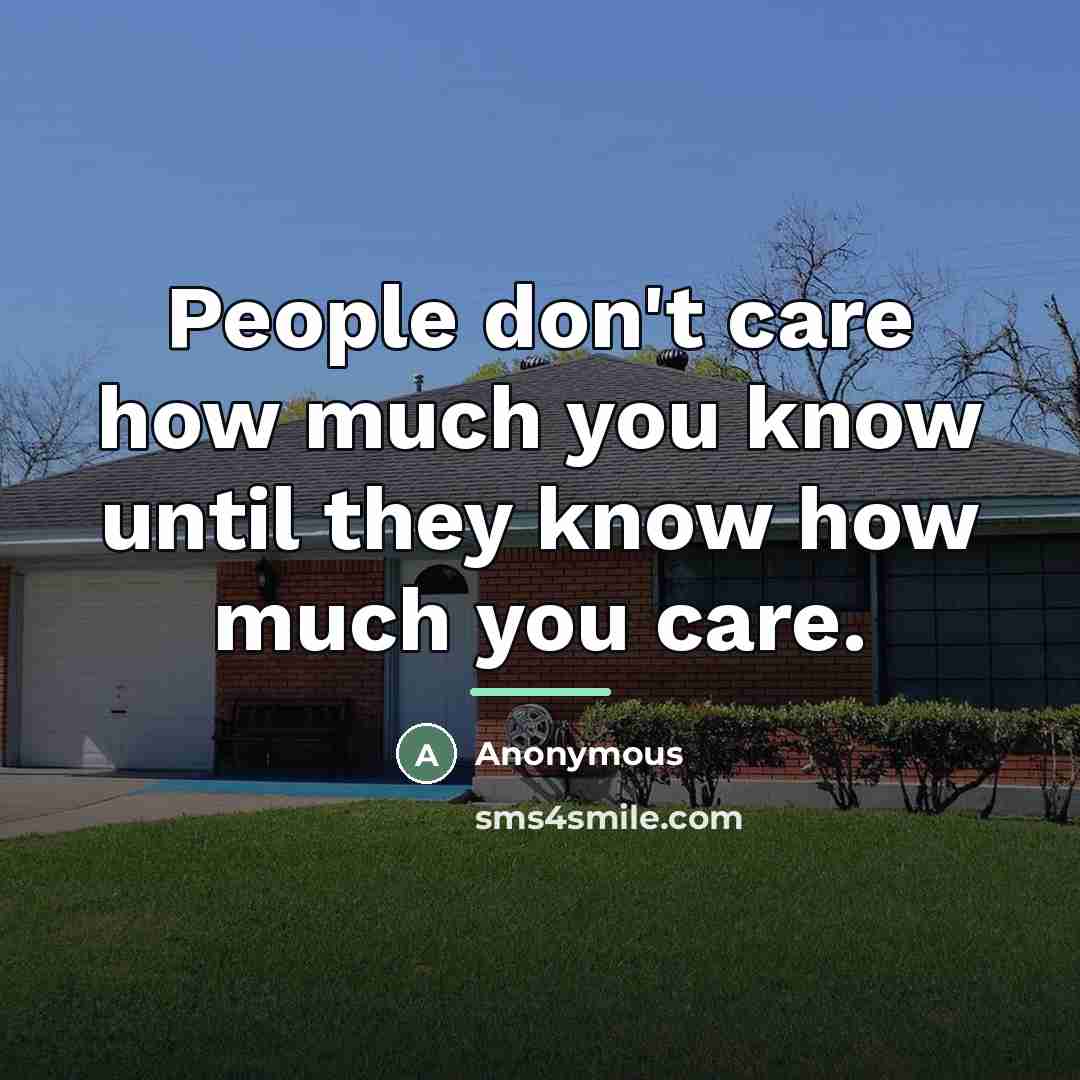 “People don't care how much you know until they know…” quote by Anonymous