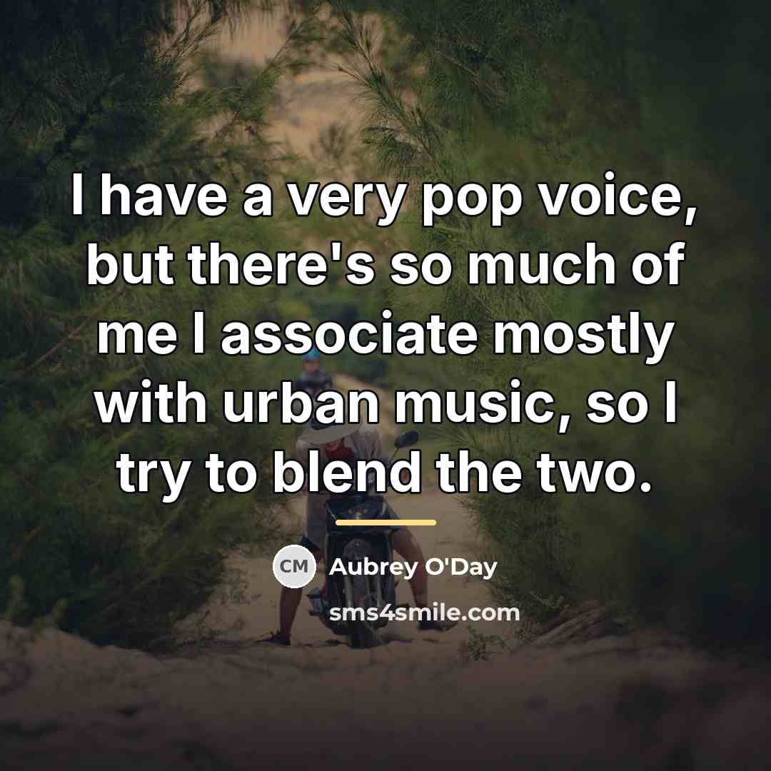 “I have a very pop voice, but there's so much…” quote by Aubrey O'Day