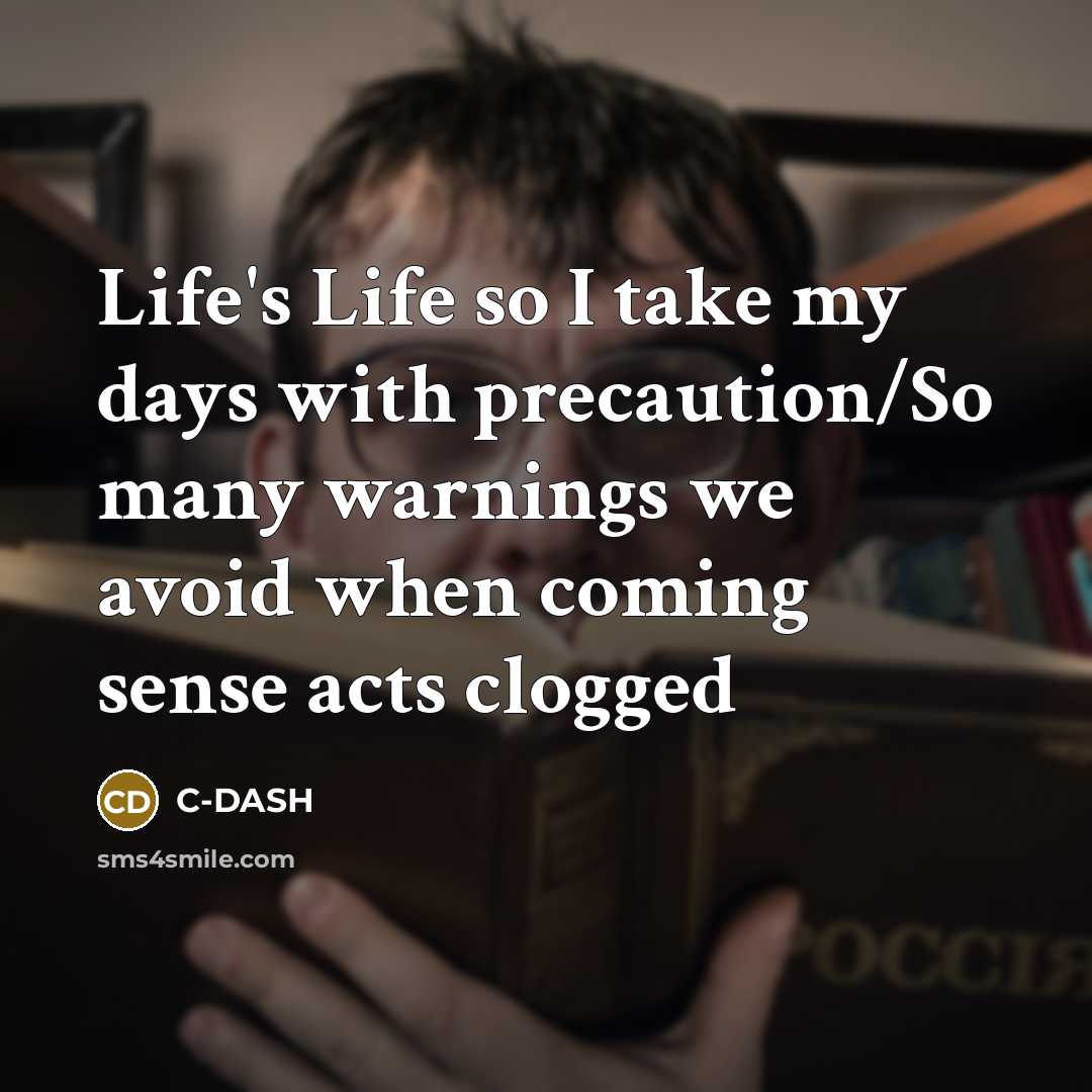 “Life's Life so I take my days with precaution/So many…” quote by C-DASH
