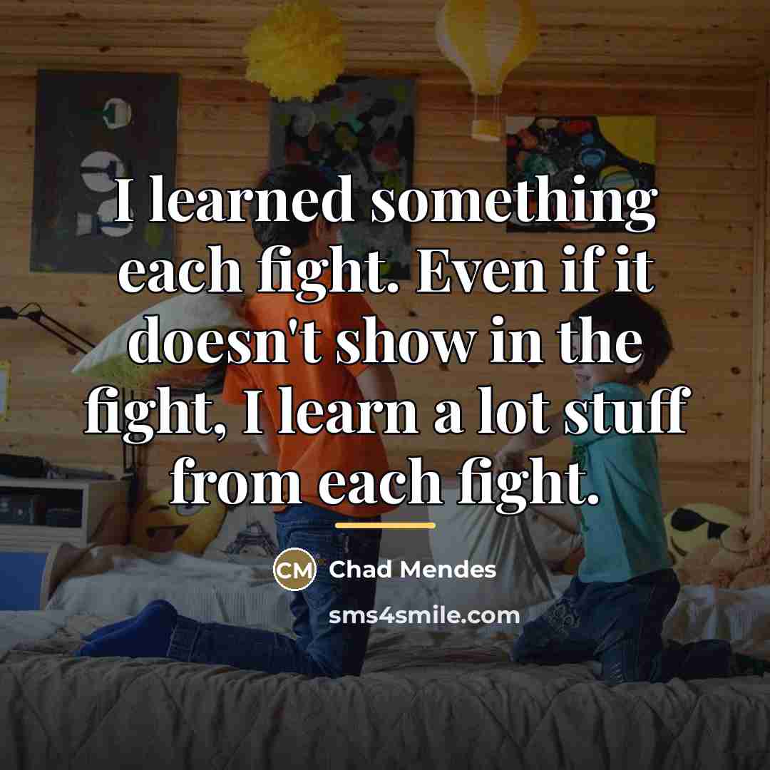 “I learned something each fight. Even if it doesn't show…” quote by Chad Mendes
