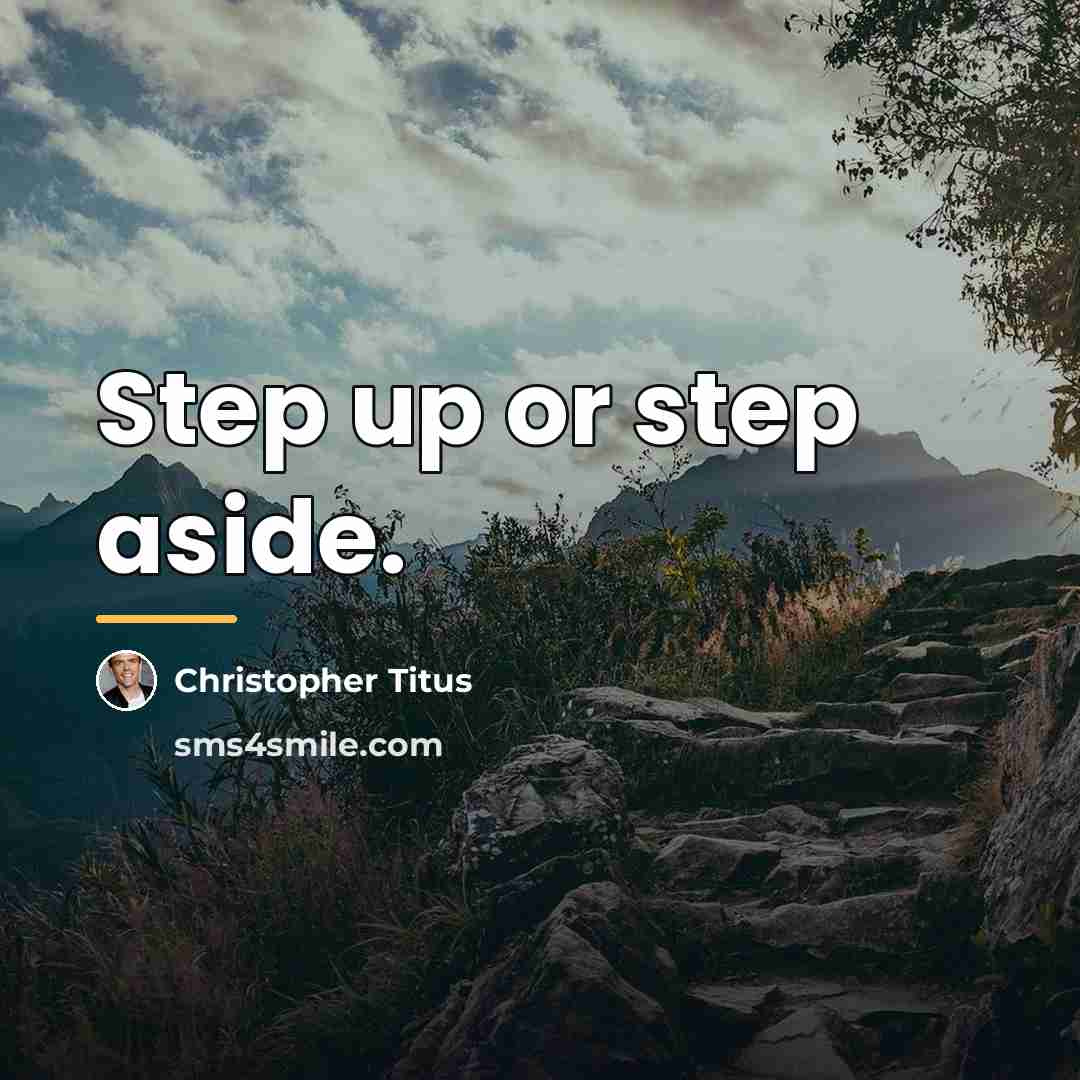“Step up or step aside.…” quote by Christopher Titus