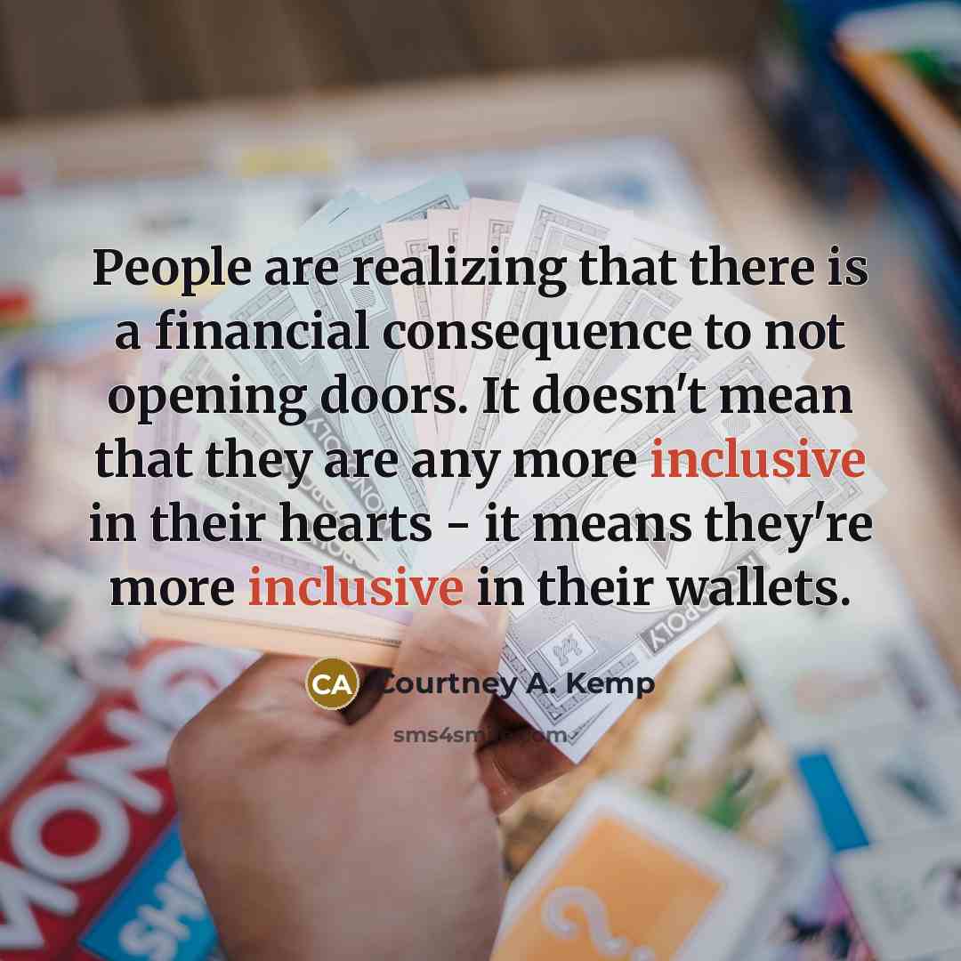 “People are realizing that there is a financial consequence to…” quote by Courtney A. Kemp