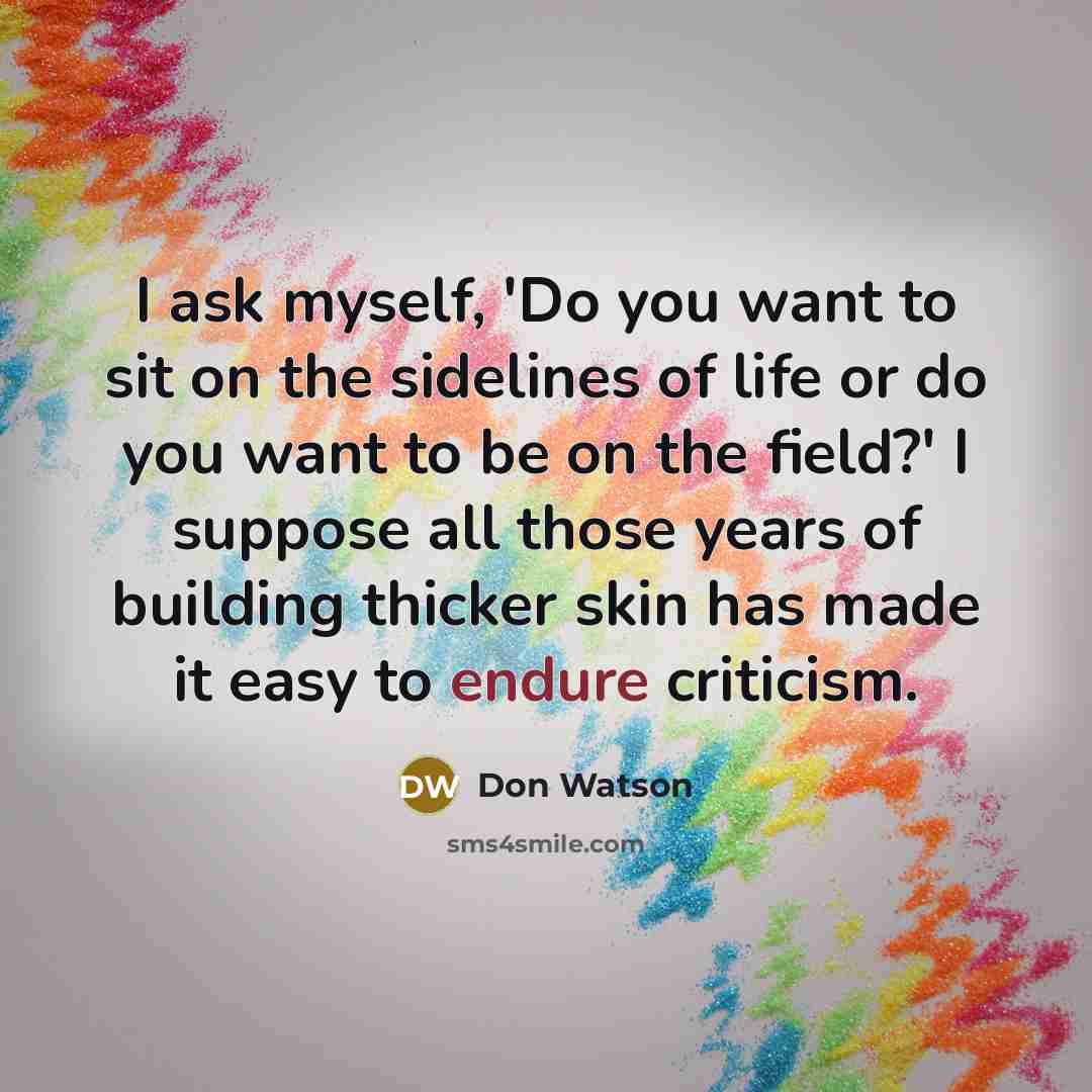 “I ask myself, 'Do you want to sit on the…” quote by Don Watson