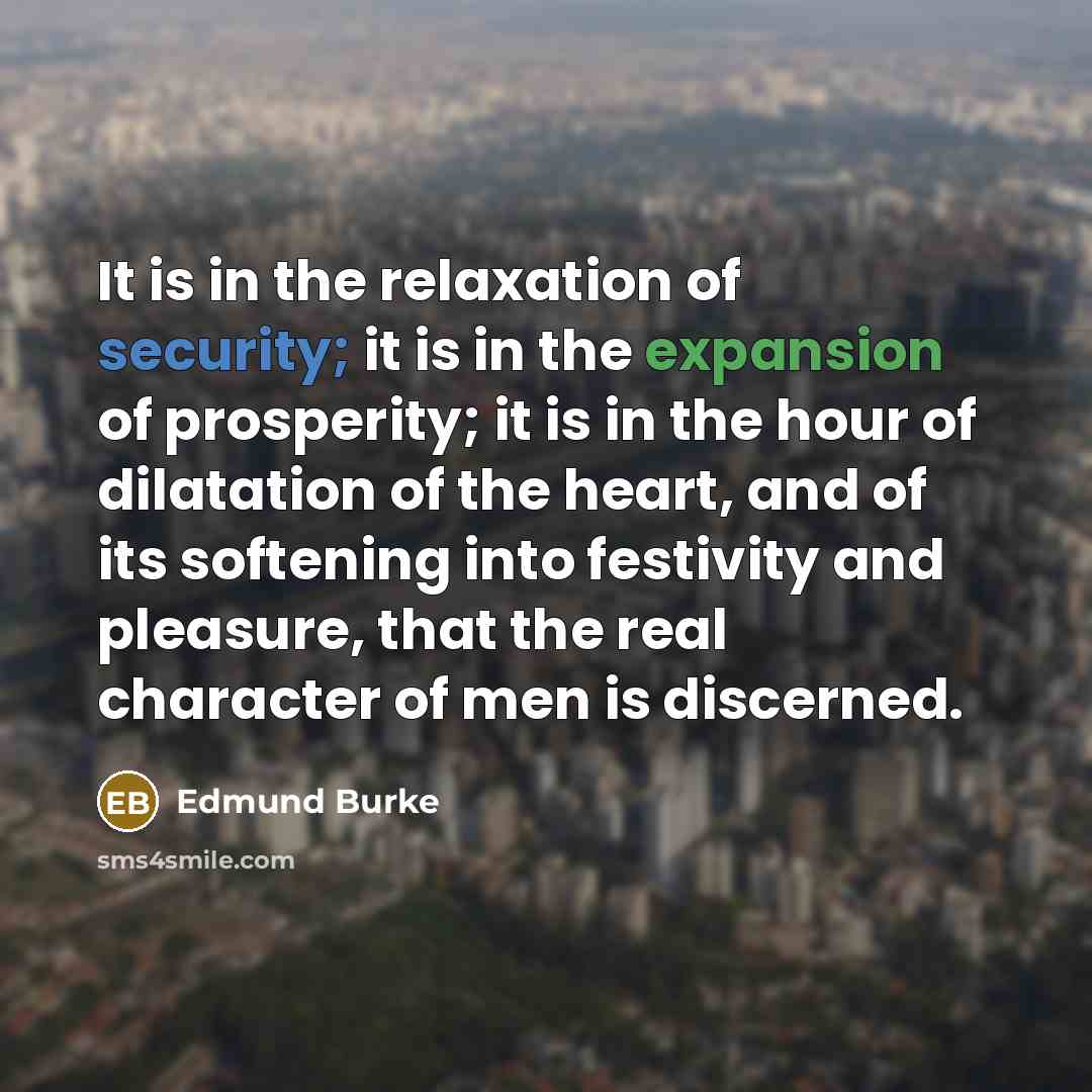 “It is in the relaxation of security; it is in…” quote by Edmund Burke
