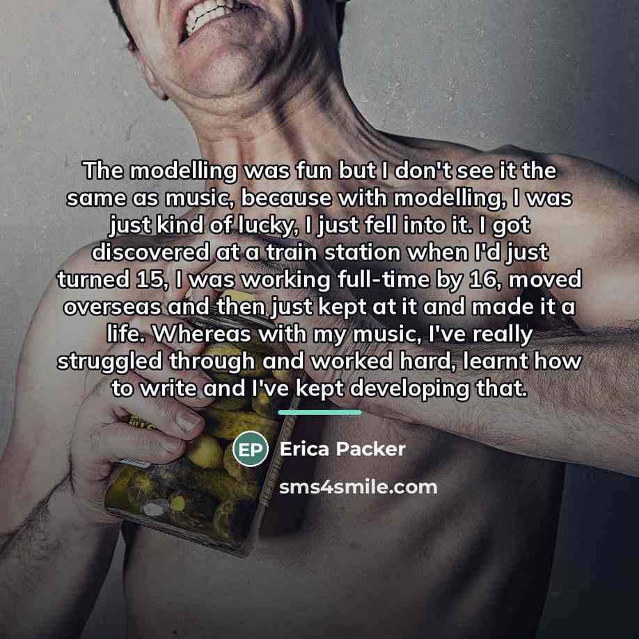 “The modelling was fun but I don't see it the…” quote by Erica Packer