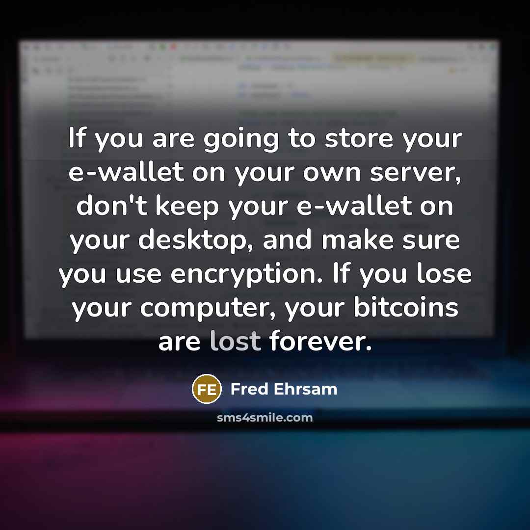 “If you are going to store your e-wallet on your…” quote by Fred Ehrsam