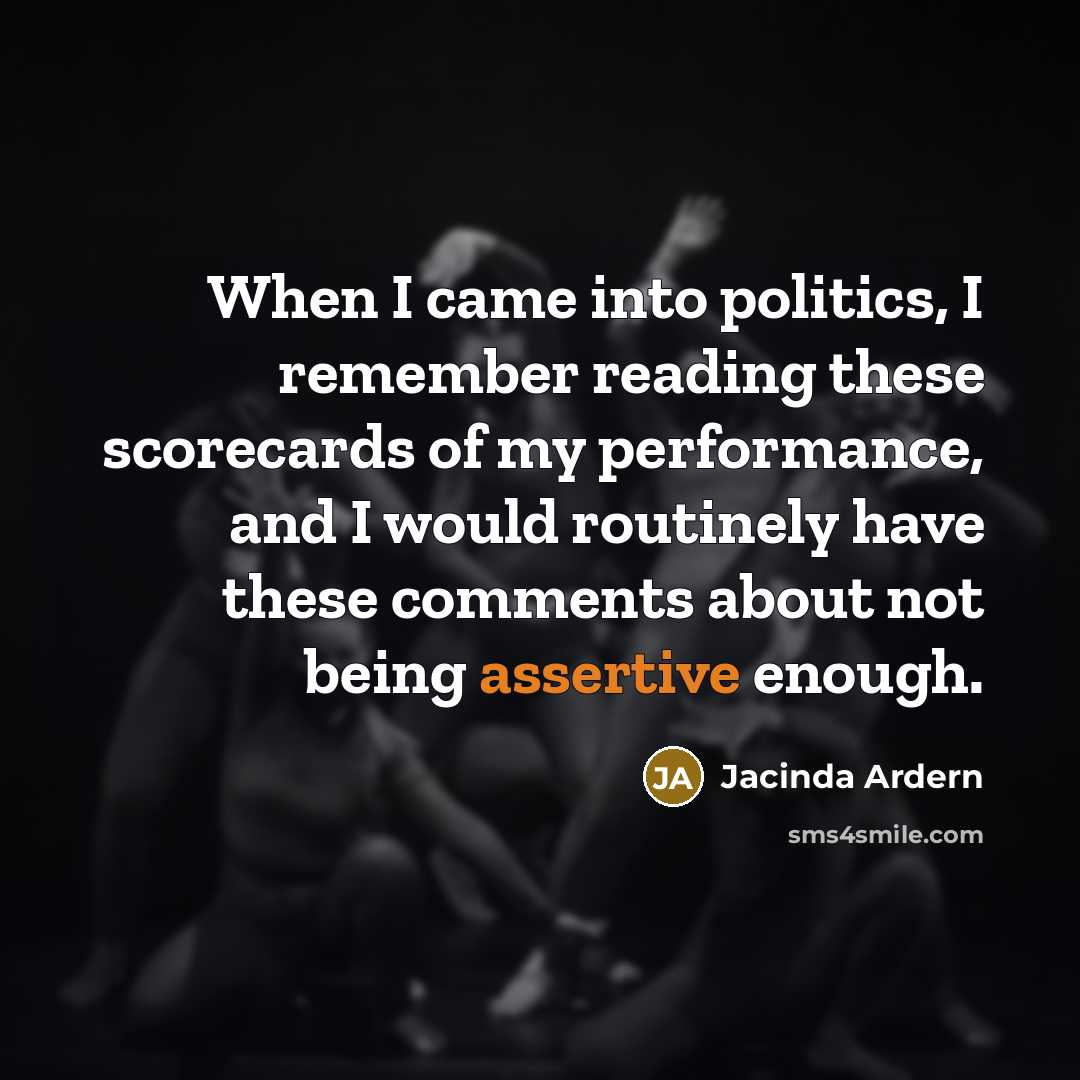 “When I came into politics, I remember reading these scorecards…” quote by Jacinda Ardern