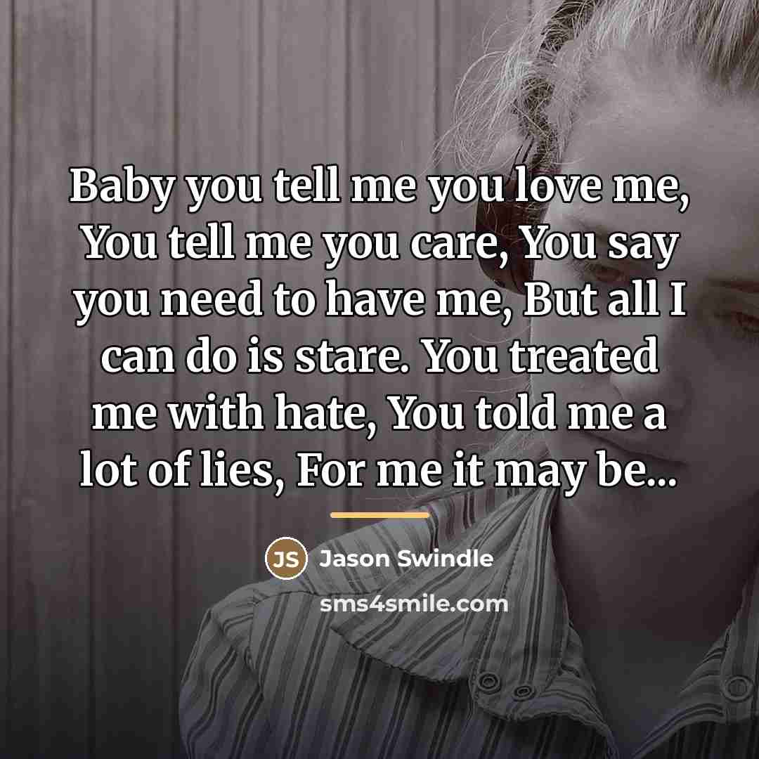 “Baby you tell me you love me, You tell me…” quote by Jason Swindle