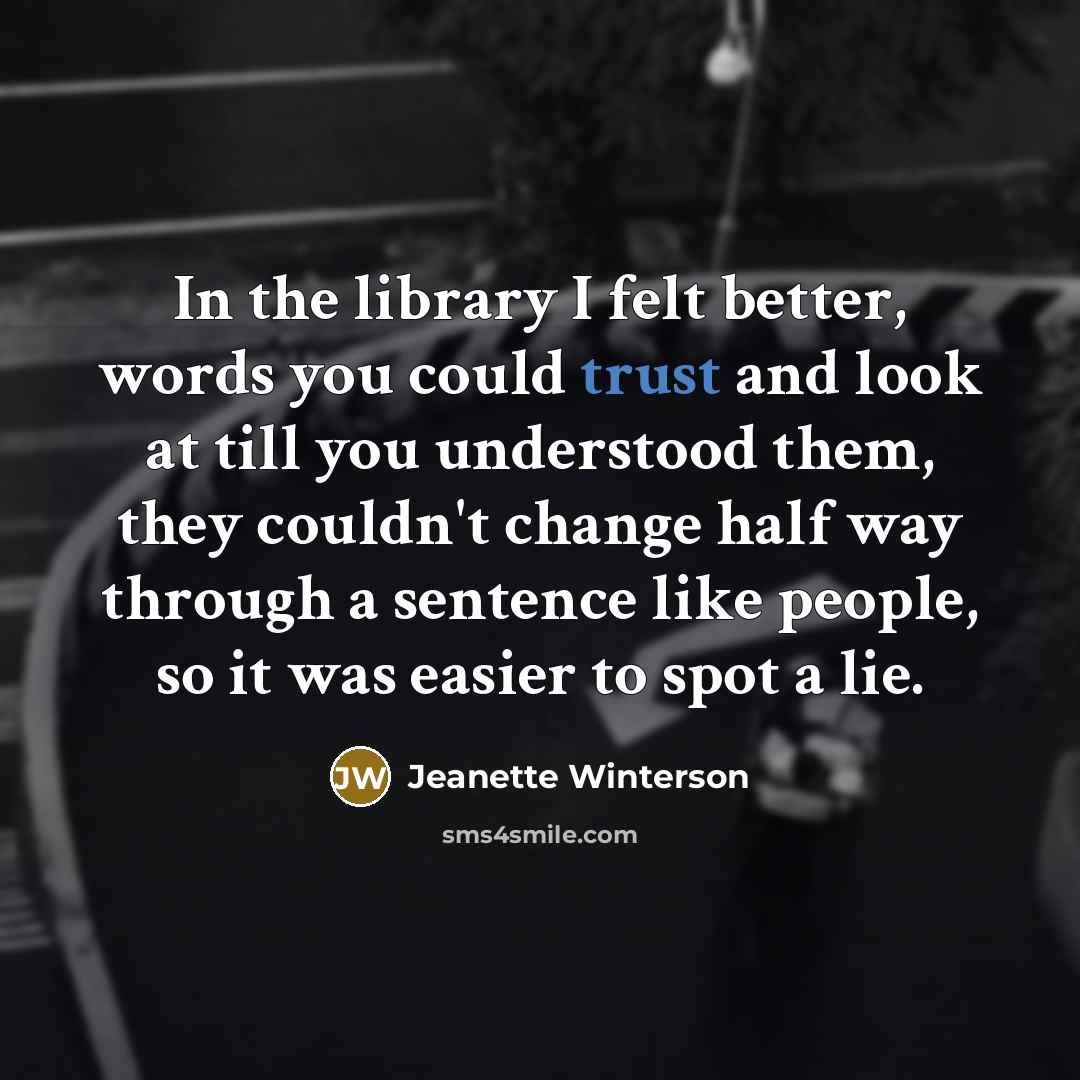 “In the library I felt better, words you could trust…” quote by Jeanette Winterson