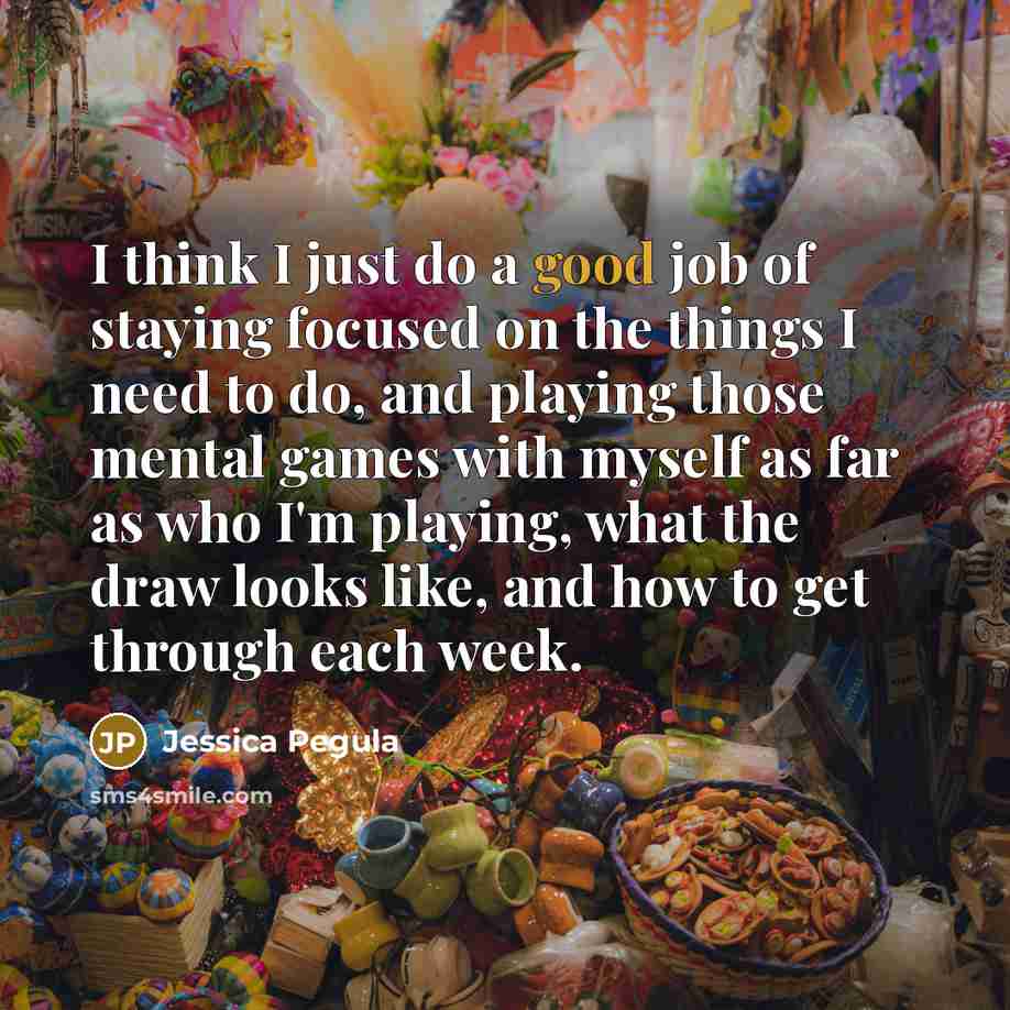“I think I just do a good job of staying…” quote by Jessica Pegula