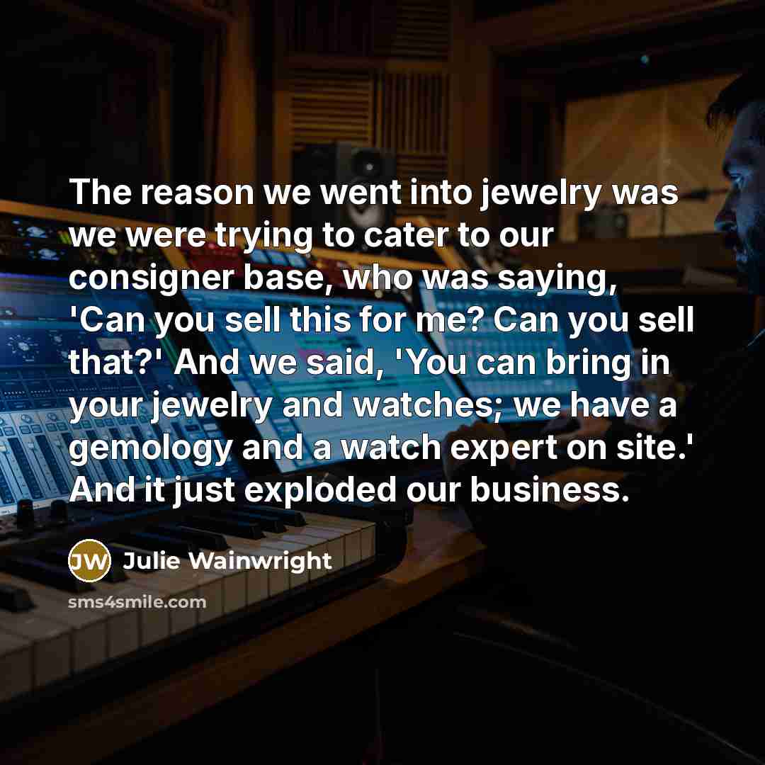 “The reason we went into jewelry was we were trying…” quote by Julie Wainwright