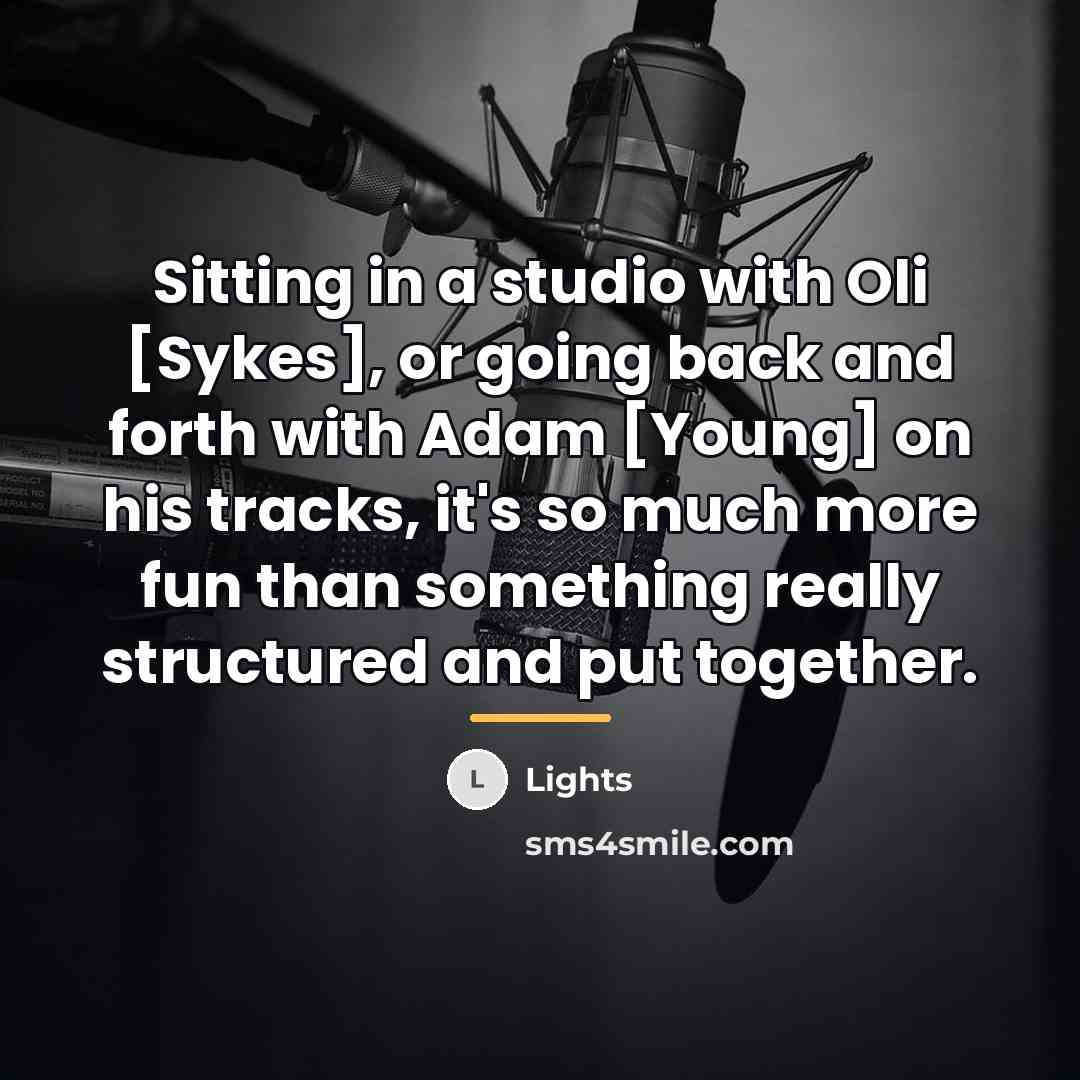 “Sitting in a studio with Oli [Sykes], or going back…” quote by Lights