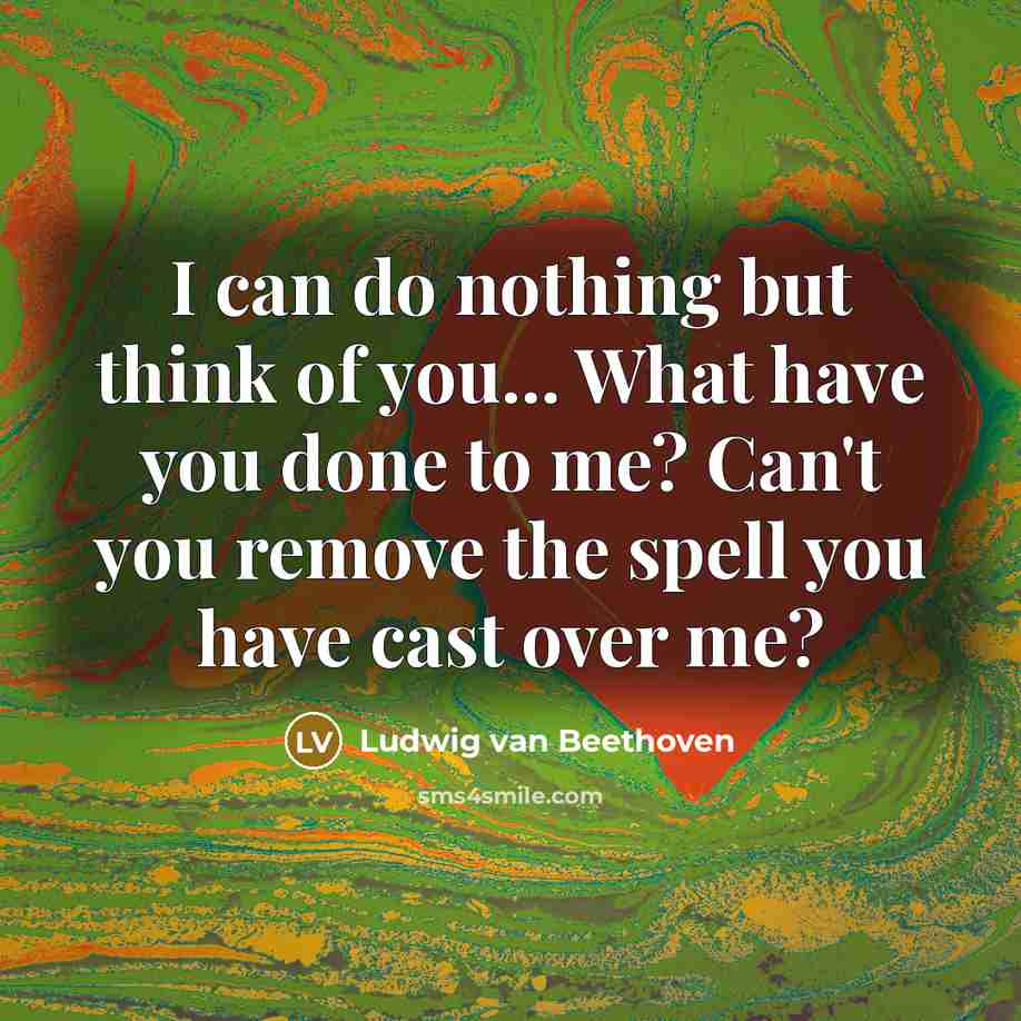“I can do nothing but think of you... What have…” quote by Ludwig van Beethoven