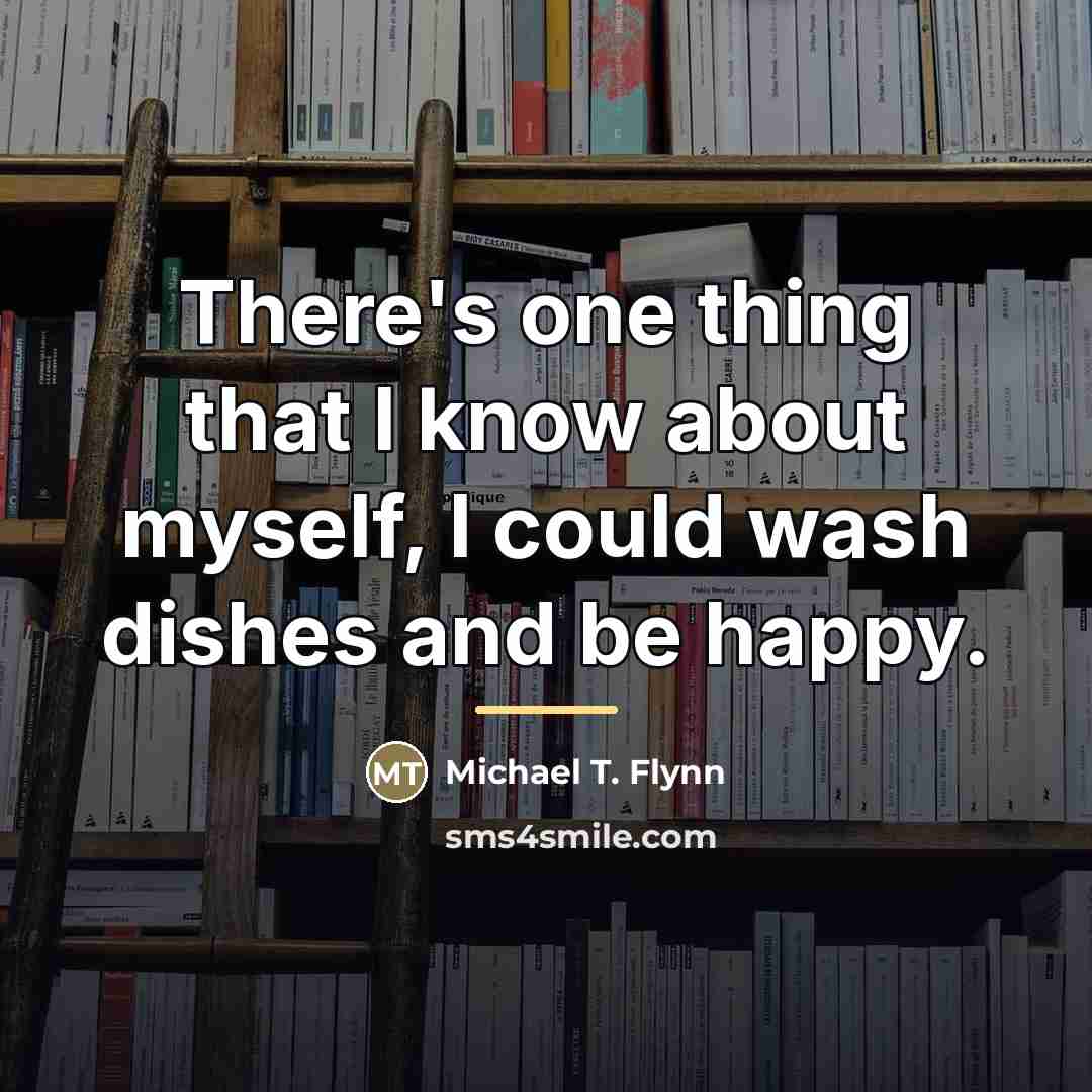 “There's one thing that I know about myself, I could…” quote by Michael T. Flynn