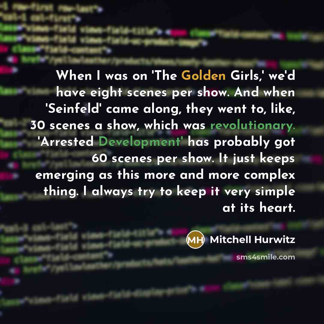 “When I was on 'The Golden Girls,' we'd have eight…” quote by Mitchell Hurwitz
