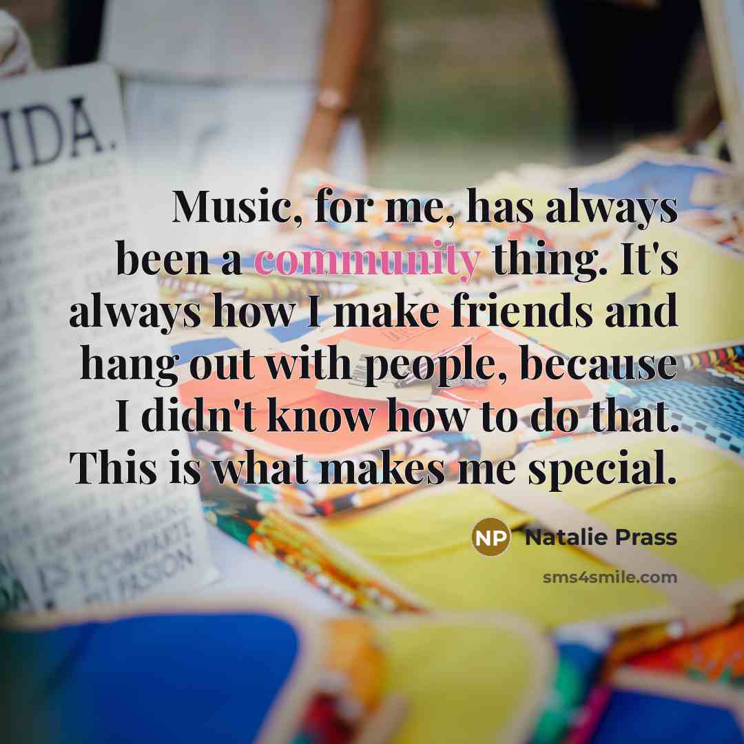 “Music, for me, has always been a community thing. It's…” quote by Natalie Prass
