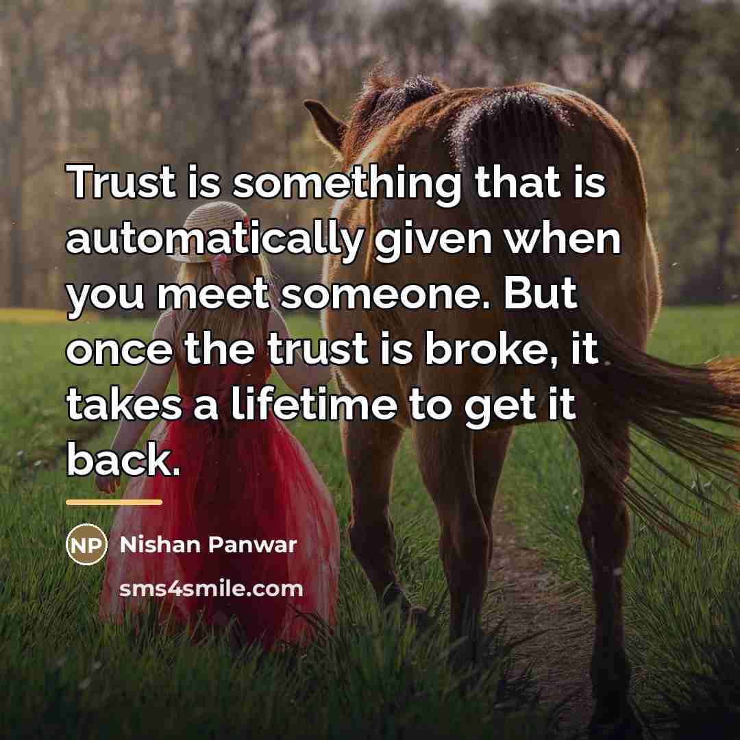 “Trust is something that is automatically given when you meet…” quote by Nishan Panwar