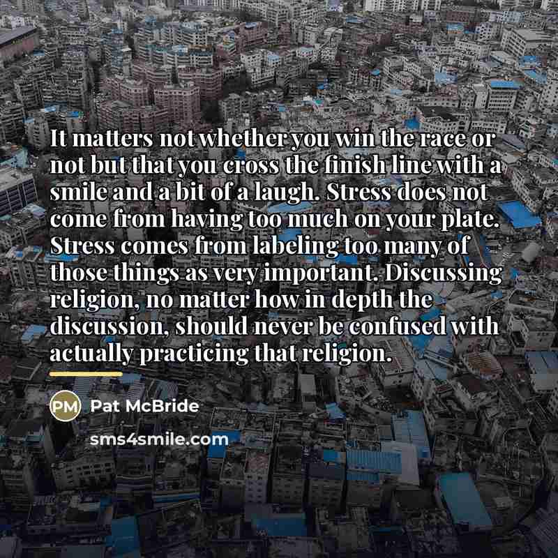 “It matters not whether you win the race or not…” quote by Pat McBride