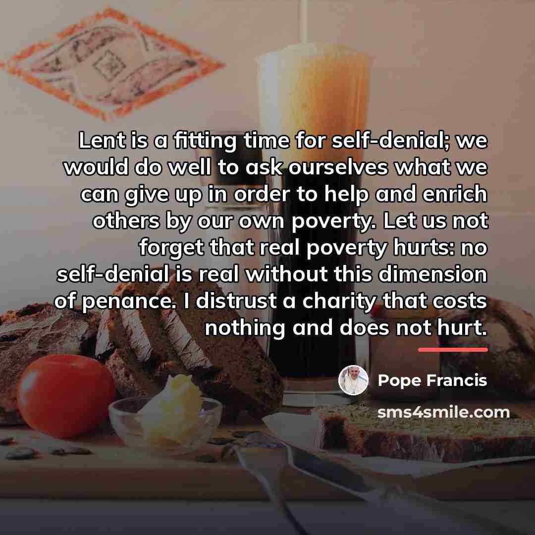 “Lent is a fitting time for self-denial; we would do…” quote by Pope Francis