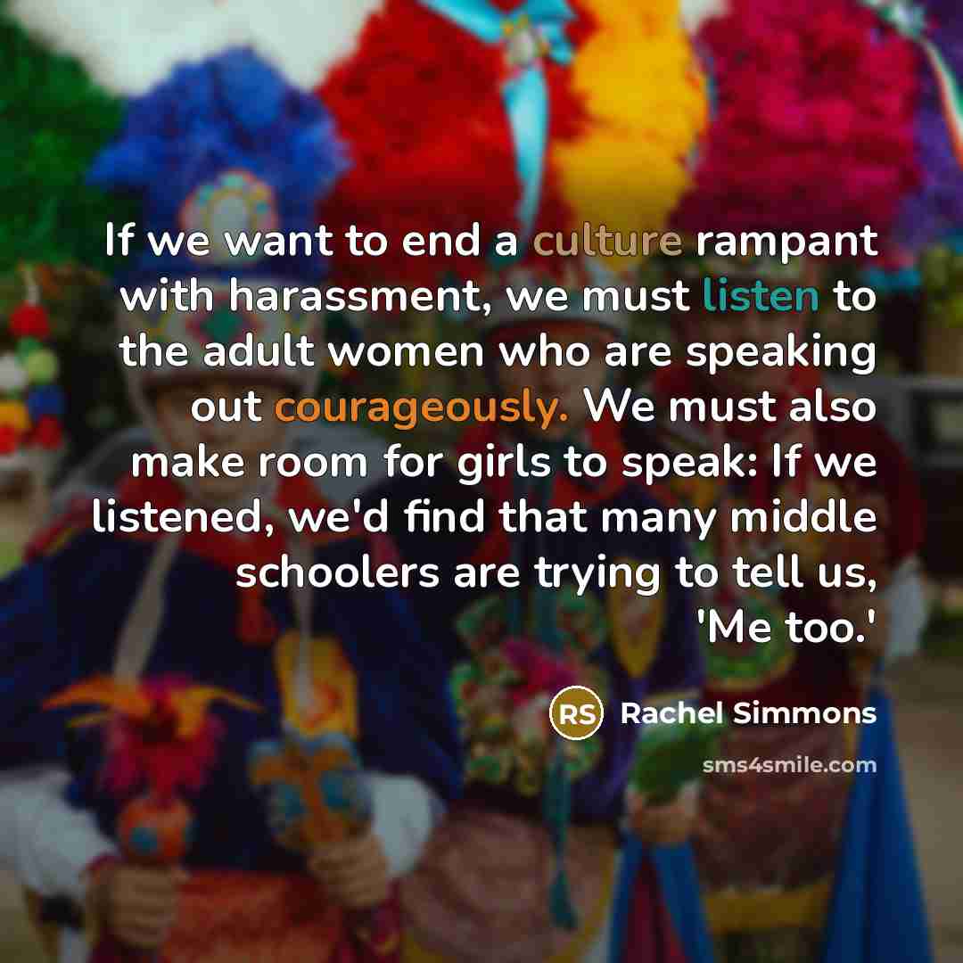 “If we want to end a culture rampant with harassment,…” quote by Rachel Simmons