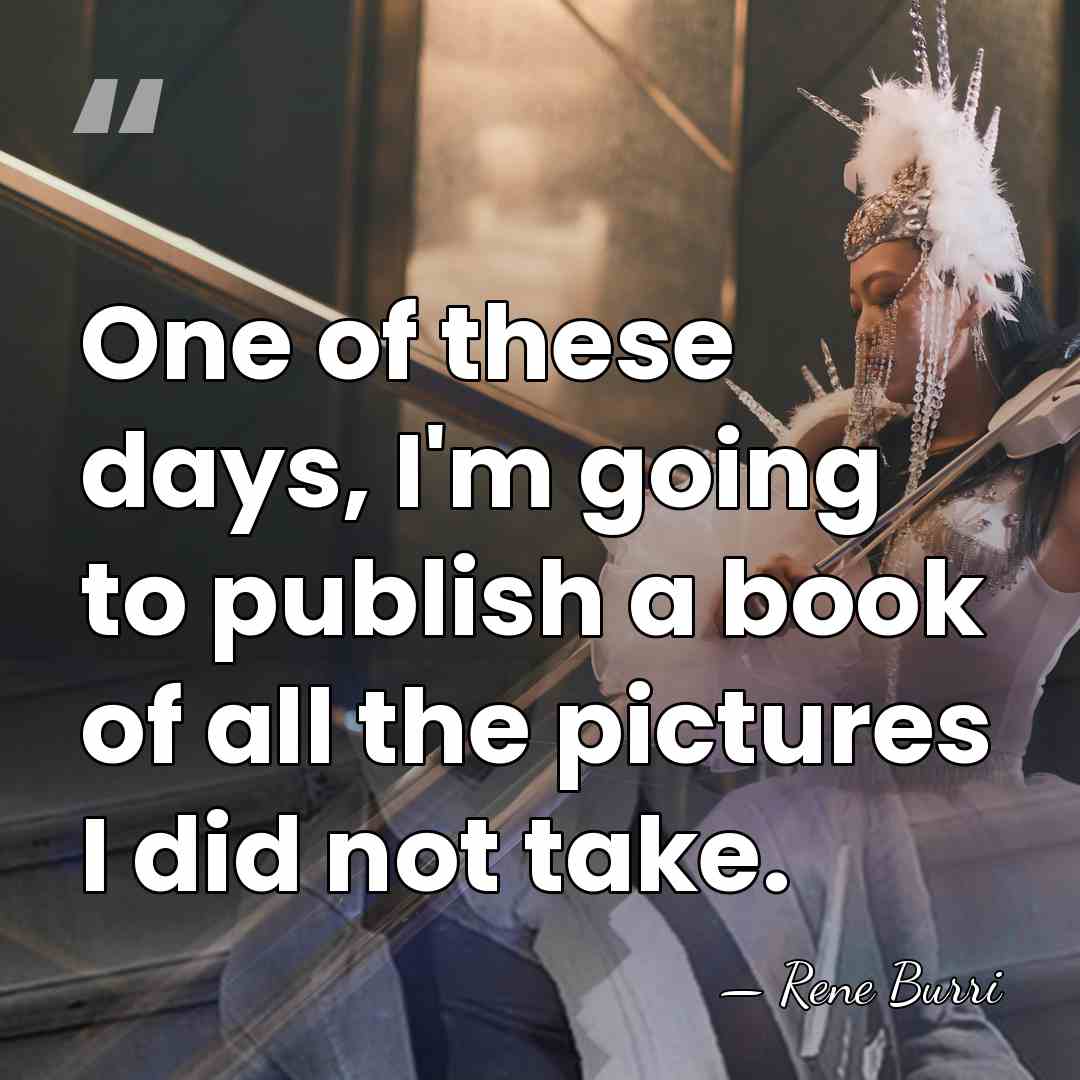 One of these days, I'm going to publish a book of all&hellip; - Rene Burri