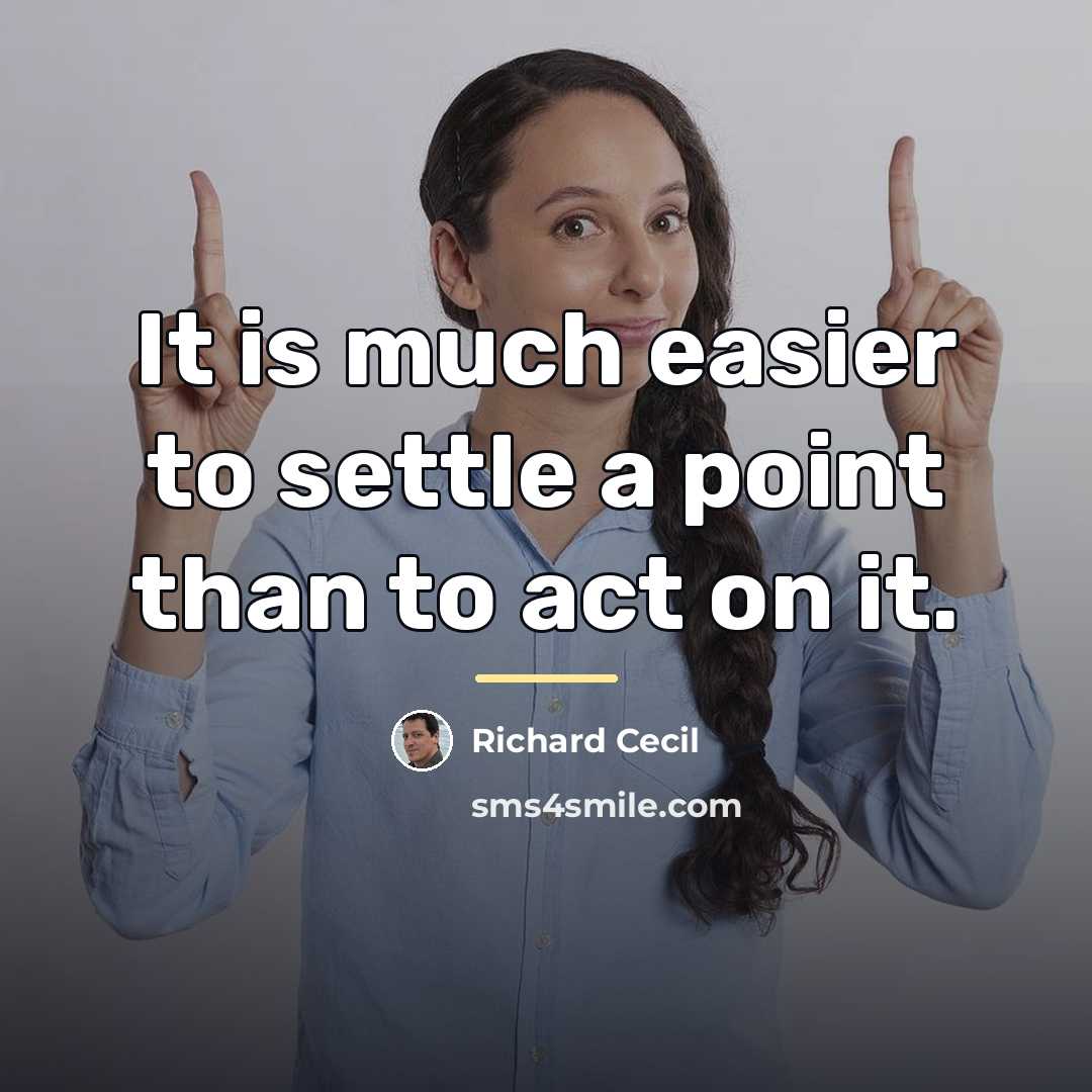 “It is much easier to settle a point than to…” quote by Richard Cecil