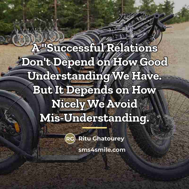 “A ''Successful Relations Don't Depend on How Good Understanding We…” quote by Ritu Ghatourey
