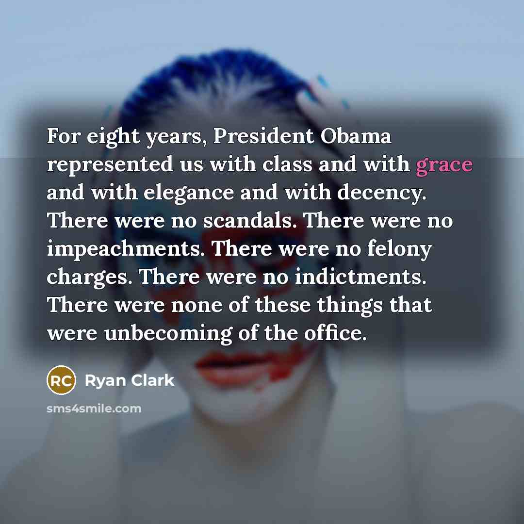 “For eight years, President Obama represented us with class and…” quote by Ryan Clark