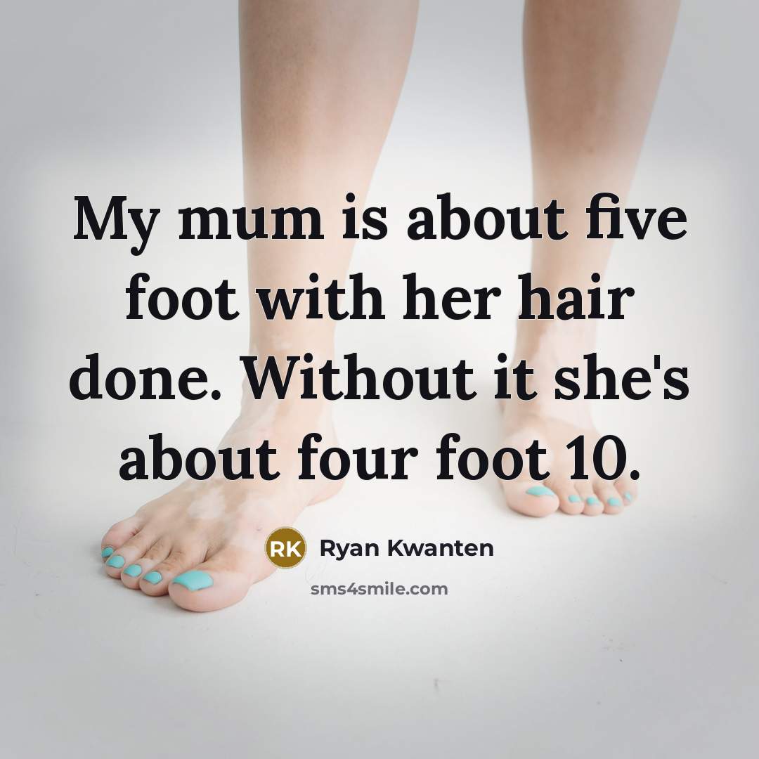 “My mum is about five foot with her hair done.…” quote by Ryan Kwanten