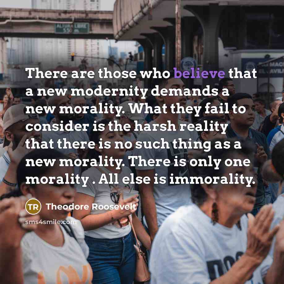 “There are those who believe that a new modernity demands…” quote by Theodore Roosevelt