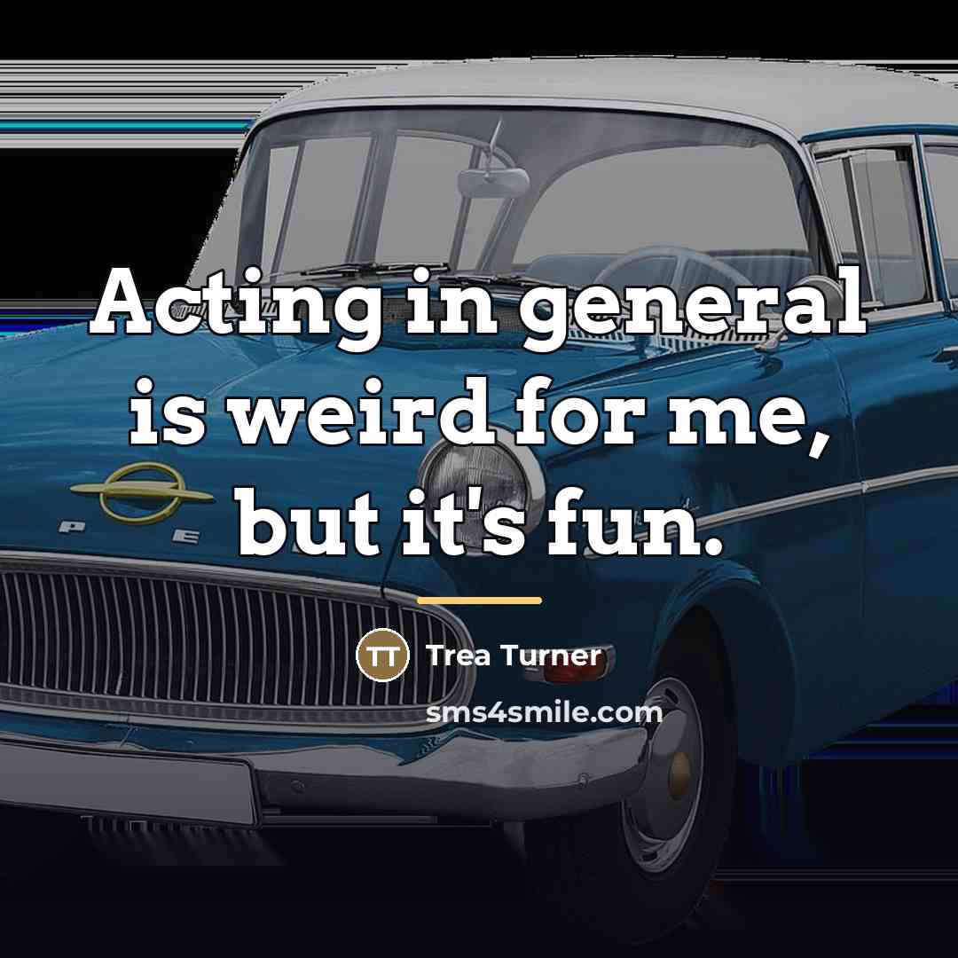 “Acting in general is weird for me, but it's fun.…” quote by Trea Turner