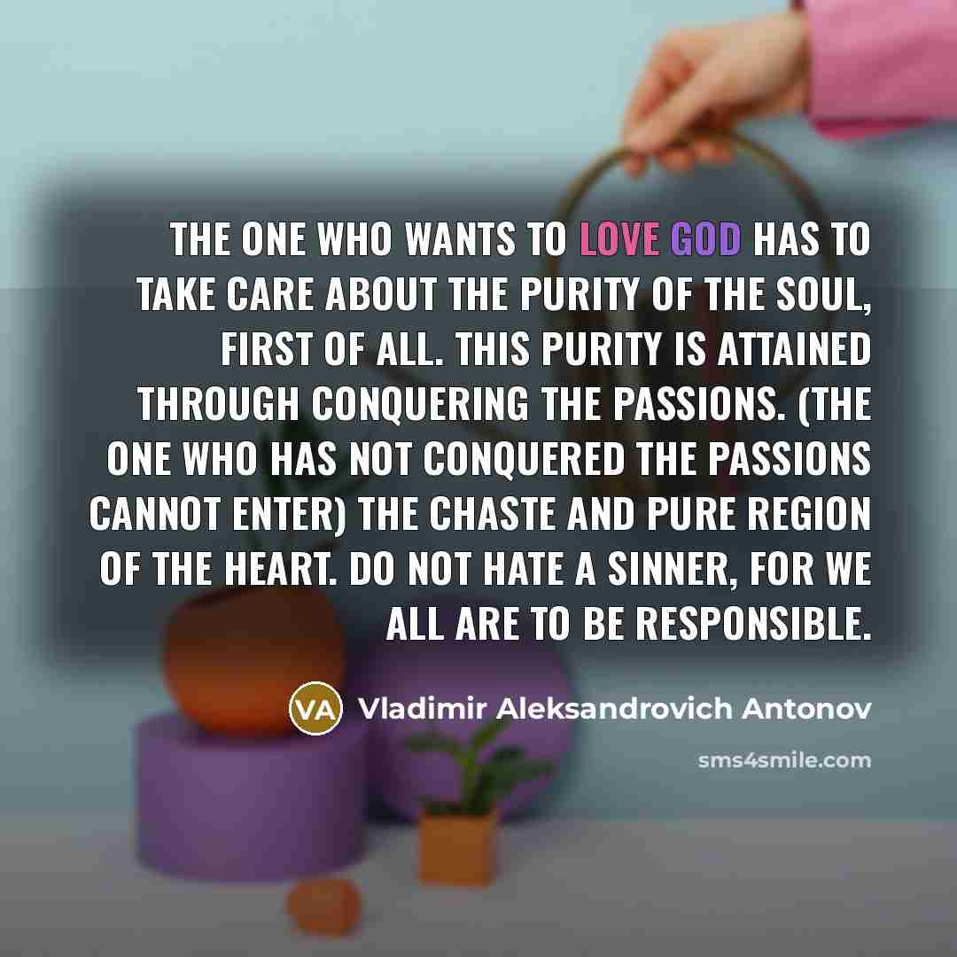 “The one who wants to love God has to take…” quote by Vladimir Aleksandrovich Antonov