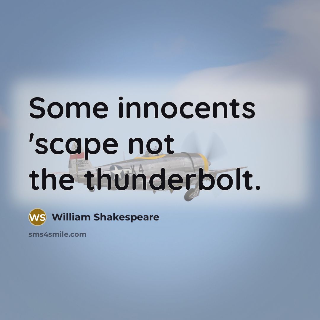 “Some innocents 'scape not the thunderbolt.” quote by William Shakespeare
